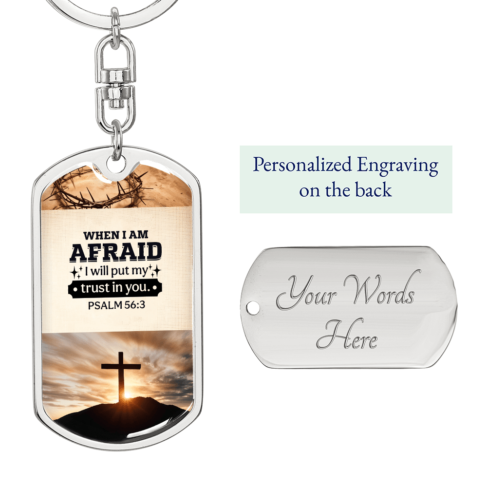 PSALM 56:3 - When I Am Afraid I Will Put My Trust In You - Personalize - Dog Tag Keychain - The Shoppers Outlet
