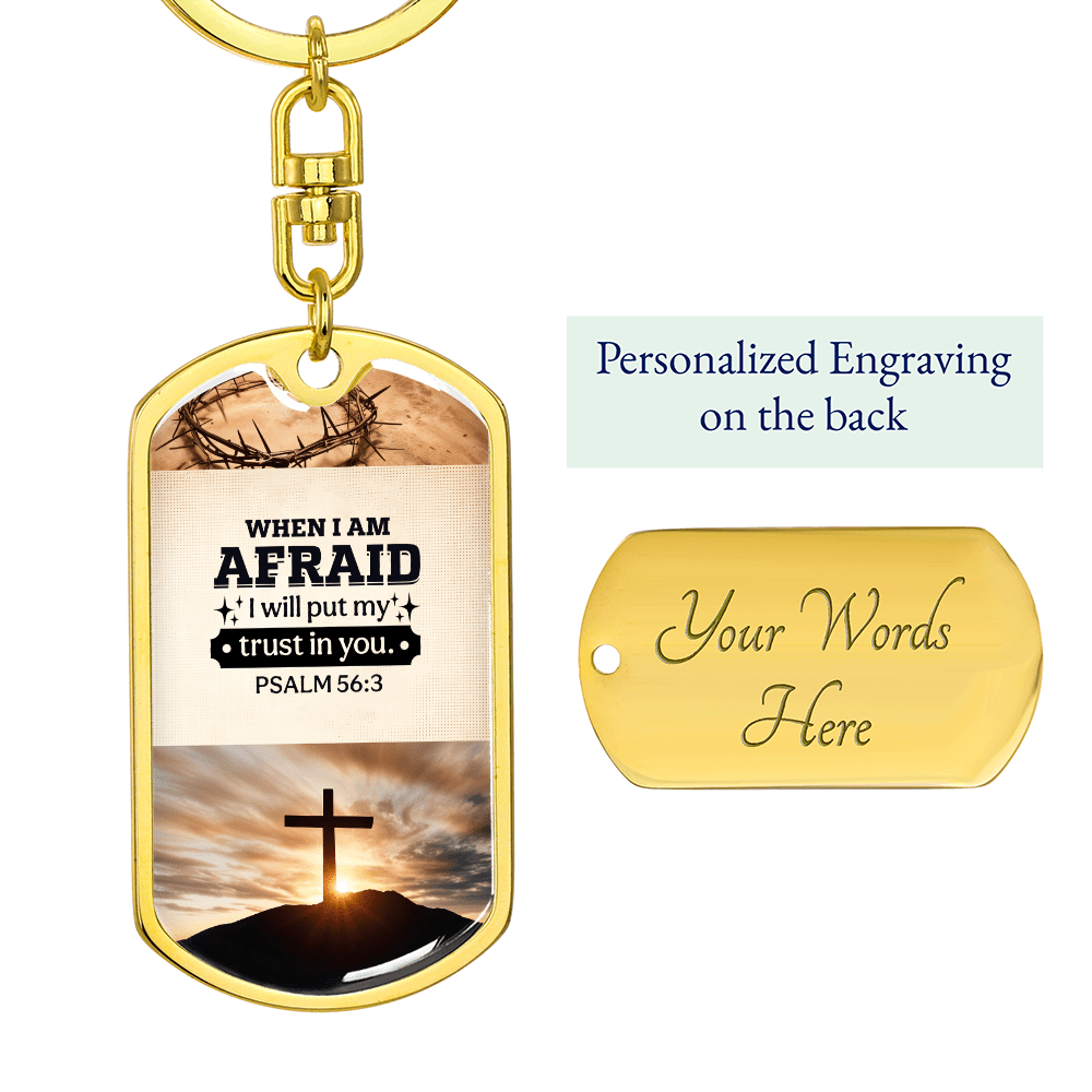 PSALM 56:3 - When I Am Afraid I Will Put My Trust In You - Personalize - Dog Tag Keychain - The Shoppers Outlet
