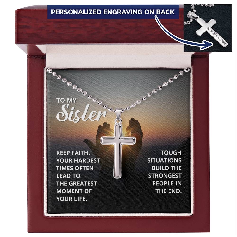 Faith - To My Sister - Keep Faith - Your Hardest Times Often Lead To The Greatest Moments - Personalized Cross Necklace - The Shoppers Outlet