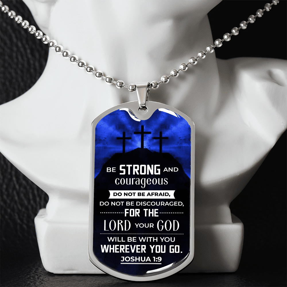 Joshua 1:9 - Be Strong And Courageous - Personalize - Dog Tag Necklace - The Shoppers Outlet