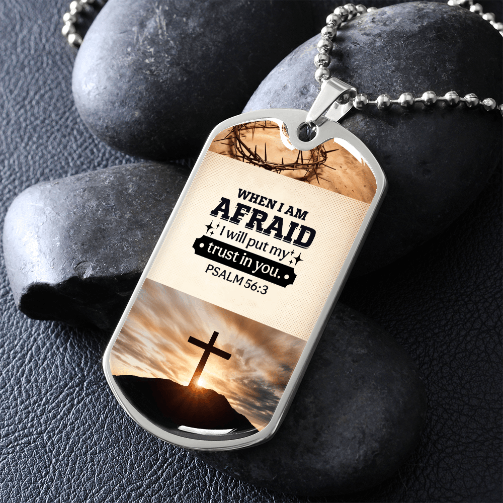 PSALM 56:3 - When I Am Afraid I Will Put My Trust In You - Dog Tag Necklace - The Shoppers Outlet