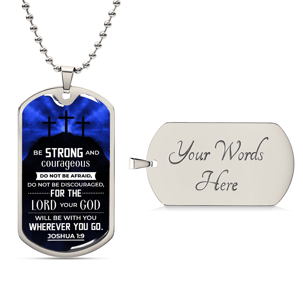 Joshua 1:9 - Be Strong And Courageous - Personalize - Dog Tag Necklace - The Shoppers Outlet