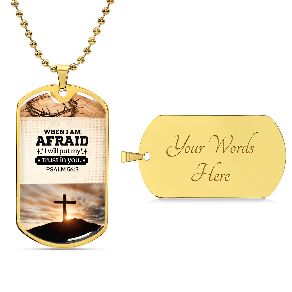 PSALM 56:3 - When I Am Afraid I Will Put My Trust In You - Dog Tag Necklace - The Shoppers Outlet