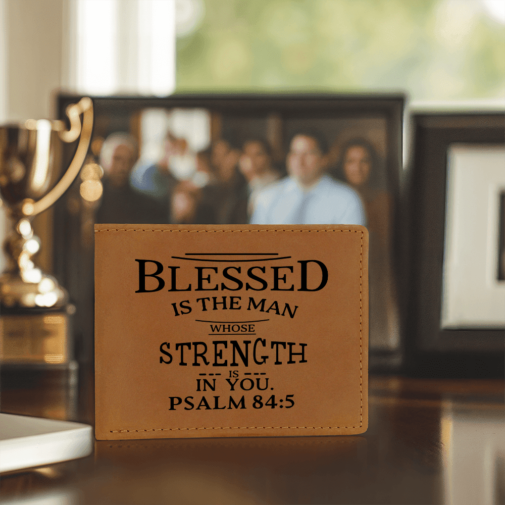 Graphic Leather Wallet - PSALM 84:5 - Bible Verse - The Shoppers Outlet