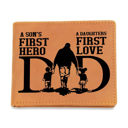 Graphic Leather Wallet - Dad - A Son's First Hero A Daughters First Love