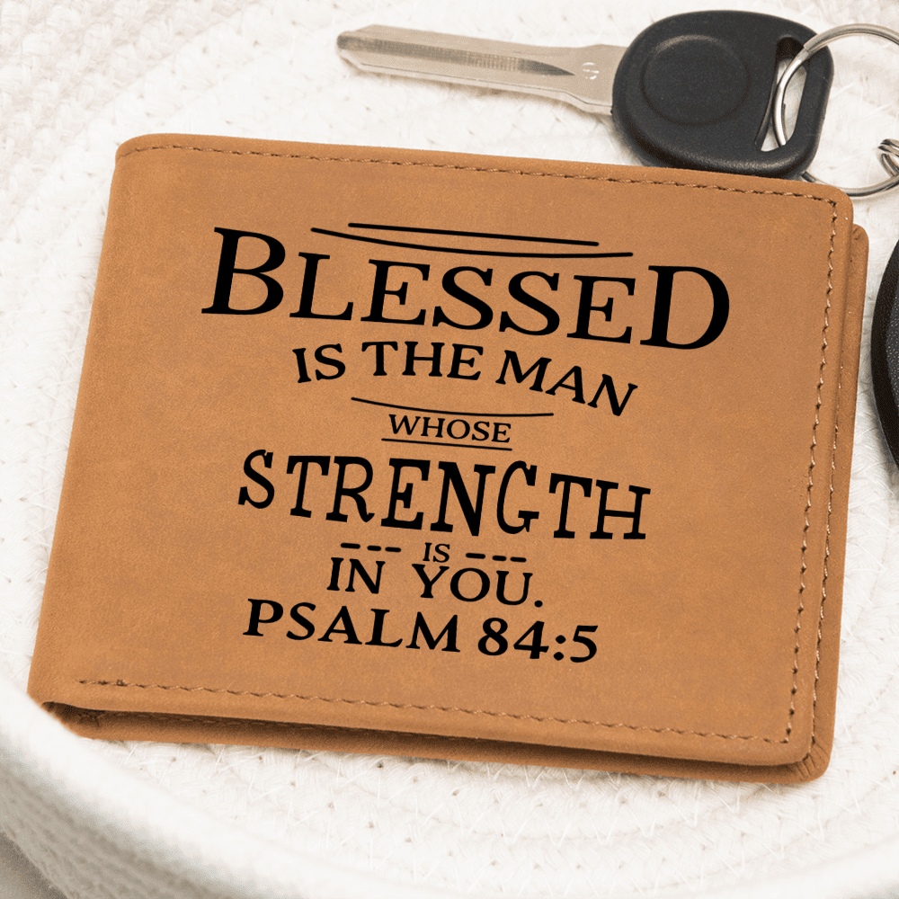 Graphic Leather Wallet - PSALM 84:5 - Bible Verse - The Shoppers Outlet