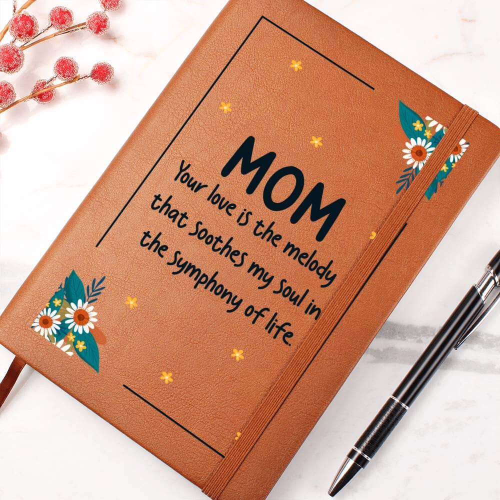 Graphic Leather Journal - Mom - Your Love Is The Melody That Soothes - The Shoppers Outlet