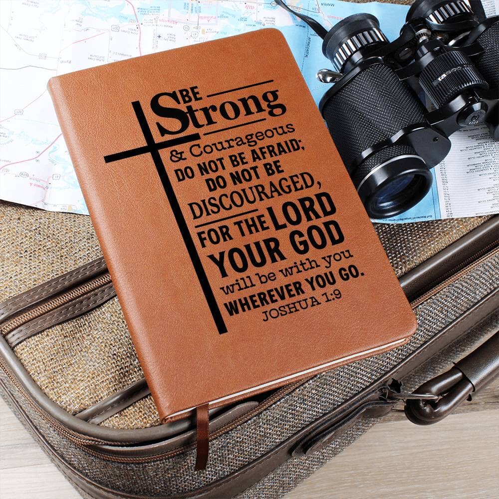 Graphic Leather Journal - Be Strong And Courageous - Joshua 1:9 - The Shoppers Outlet