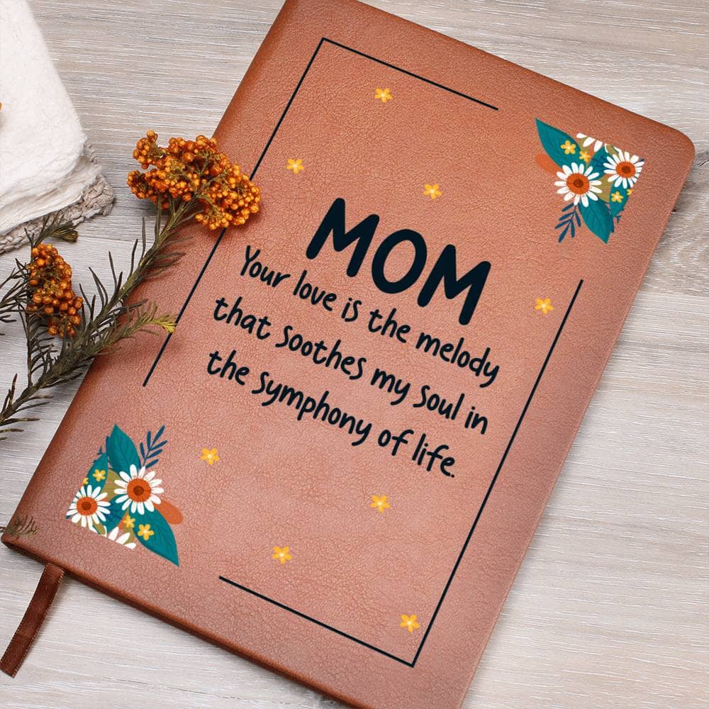 Graphic Leather Journal - Mom - Your Love Is The Melody That Soothes - The Shoppers Outlet