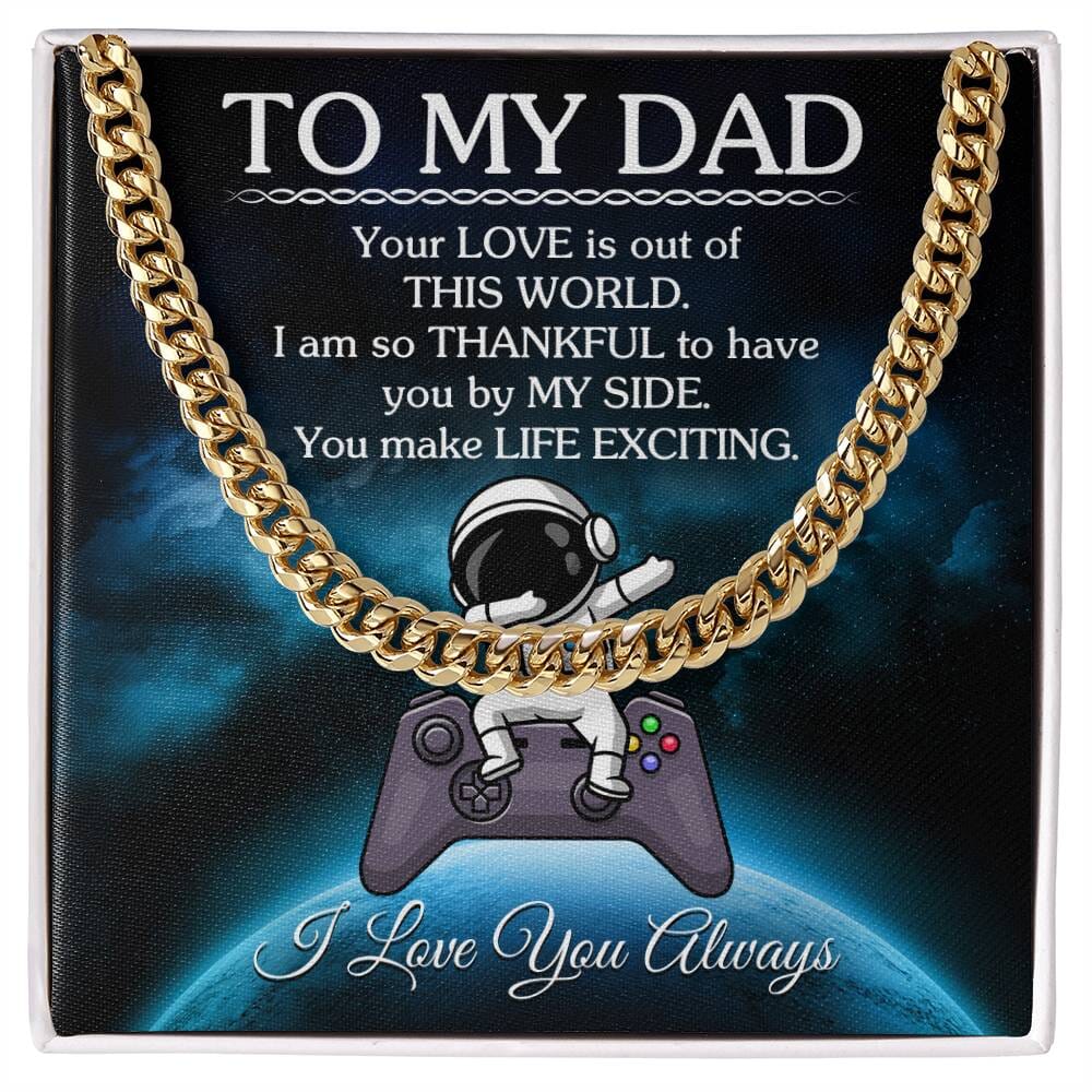 Gift For Dad - Your LOVE Is Out Of This World - Cuban Link Chain Necklaces - The Shoppers Outlet