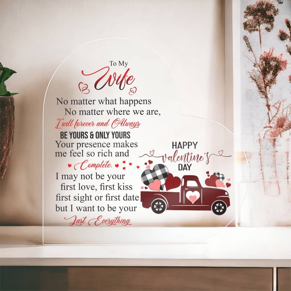 Gift For Wife - I Want To Be Your Last Everything - Heart Acrylic Plaque - The Shoppers Outlet