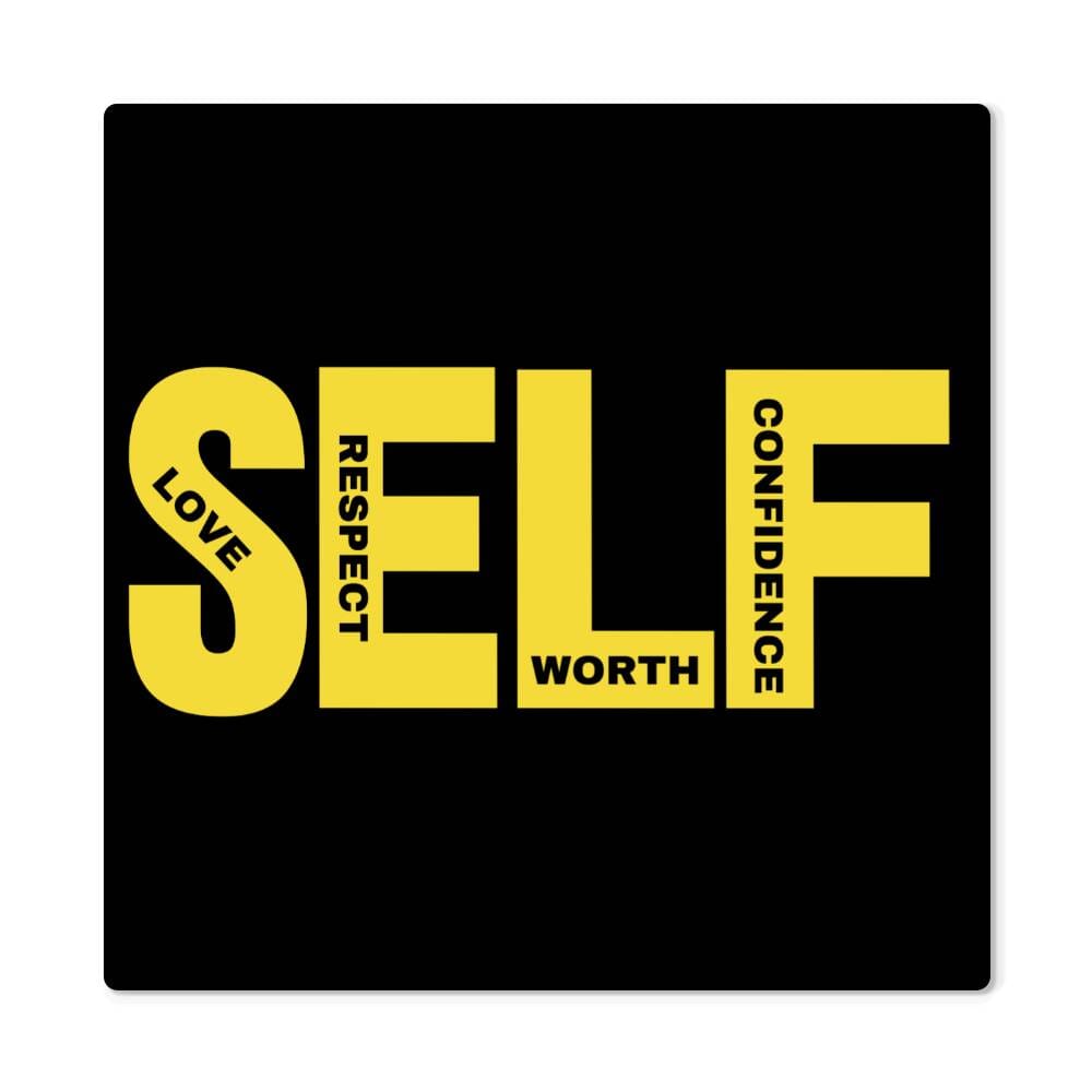 Motivational - SELF - High Gloss Metal Art Prints - The Shoppers Outlet