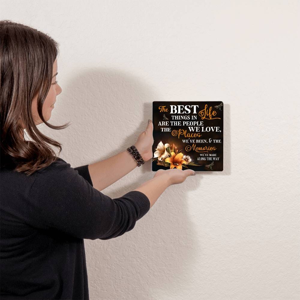 Inspirational - The Best Things In Life - High Gloss Metal Art Prints - The Shoppers Outlet