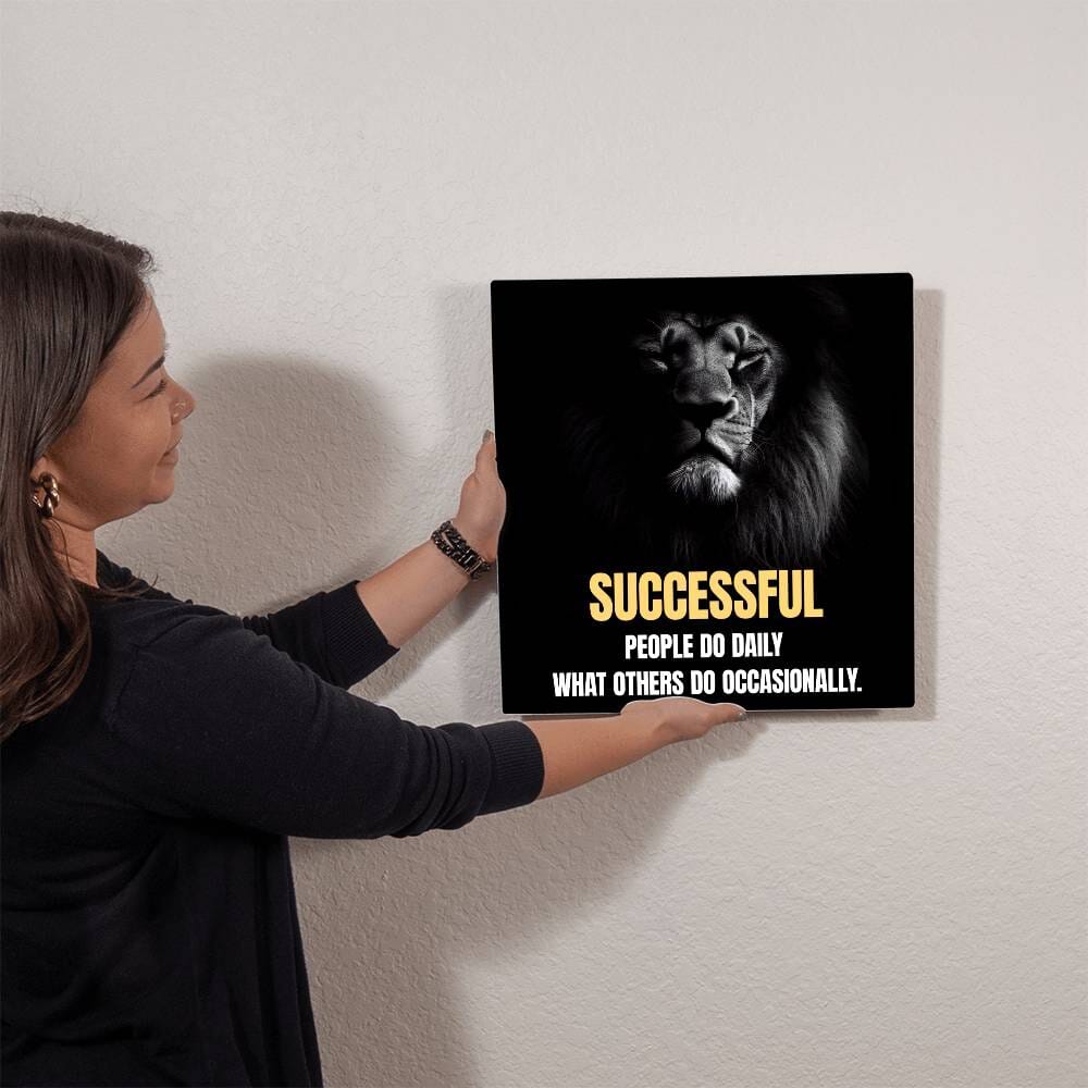 Motivational - Successful People Do Daily What Others Do Occasionally - High Gloss Metal Art Prints - The Shoppers Outlet