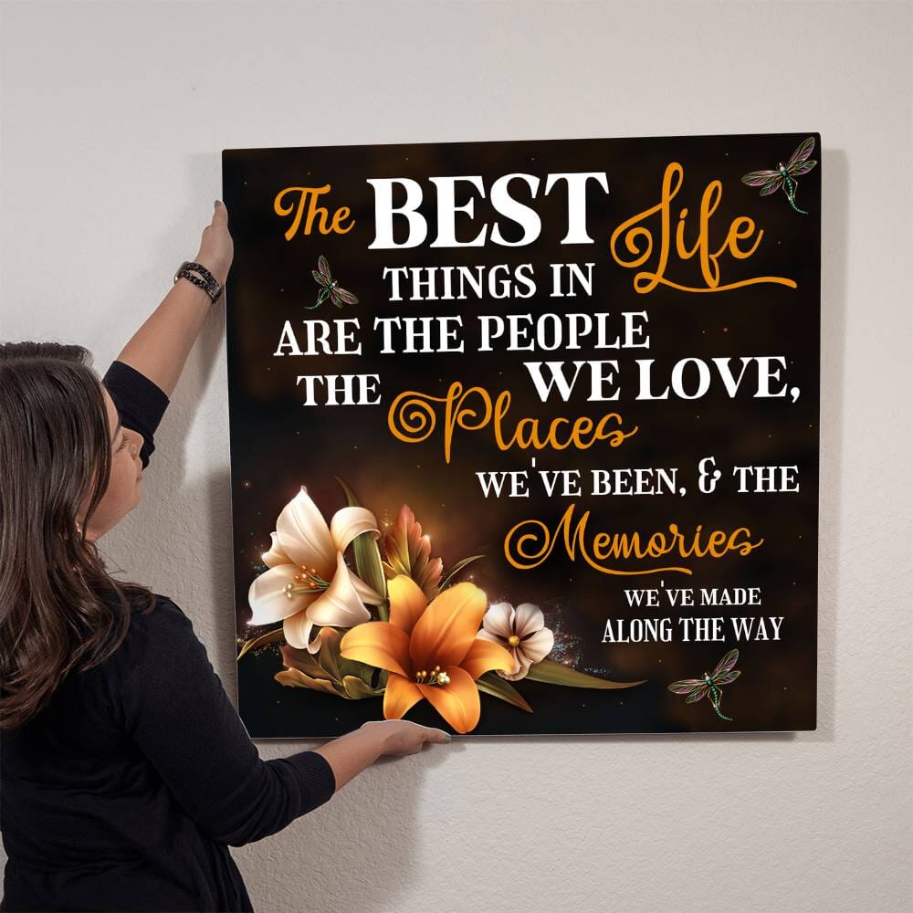 Inspirational - The Best Things In Life - High Gloss Metal Art Prints - The Shoppers Outlet