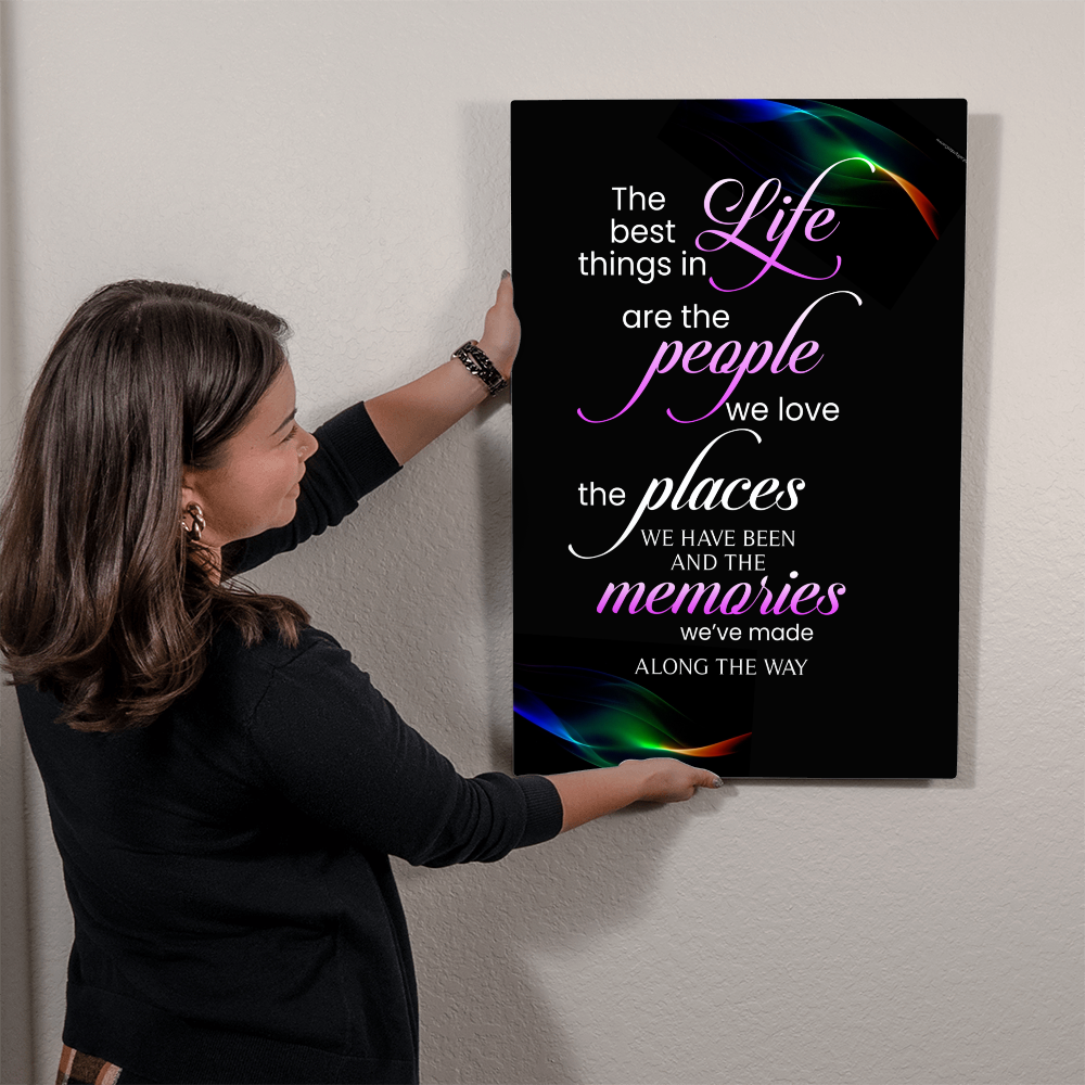 Inspirational - The Best Things In Life Are - High Gloss Metal Art Print - The Shoppers Outlet