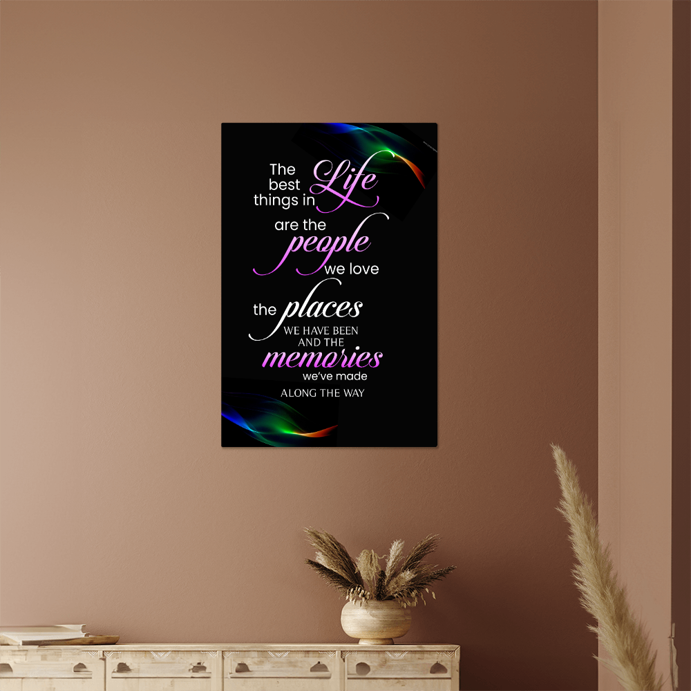 Inspirational - The Best Things In Life Are - High Gloss Metal Art Print - The Shoppers Outlet