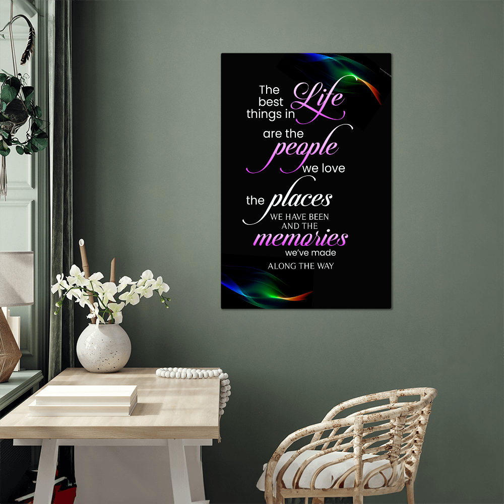 Inspirational - The Best Things In Life Are - High Gloss Metal Art Print - The Shoppers Outlet