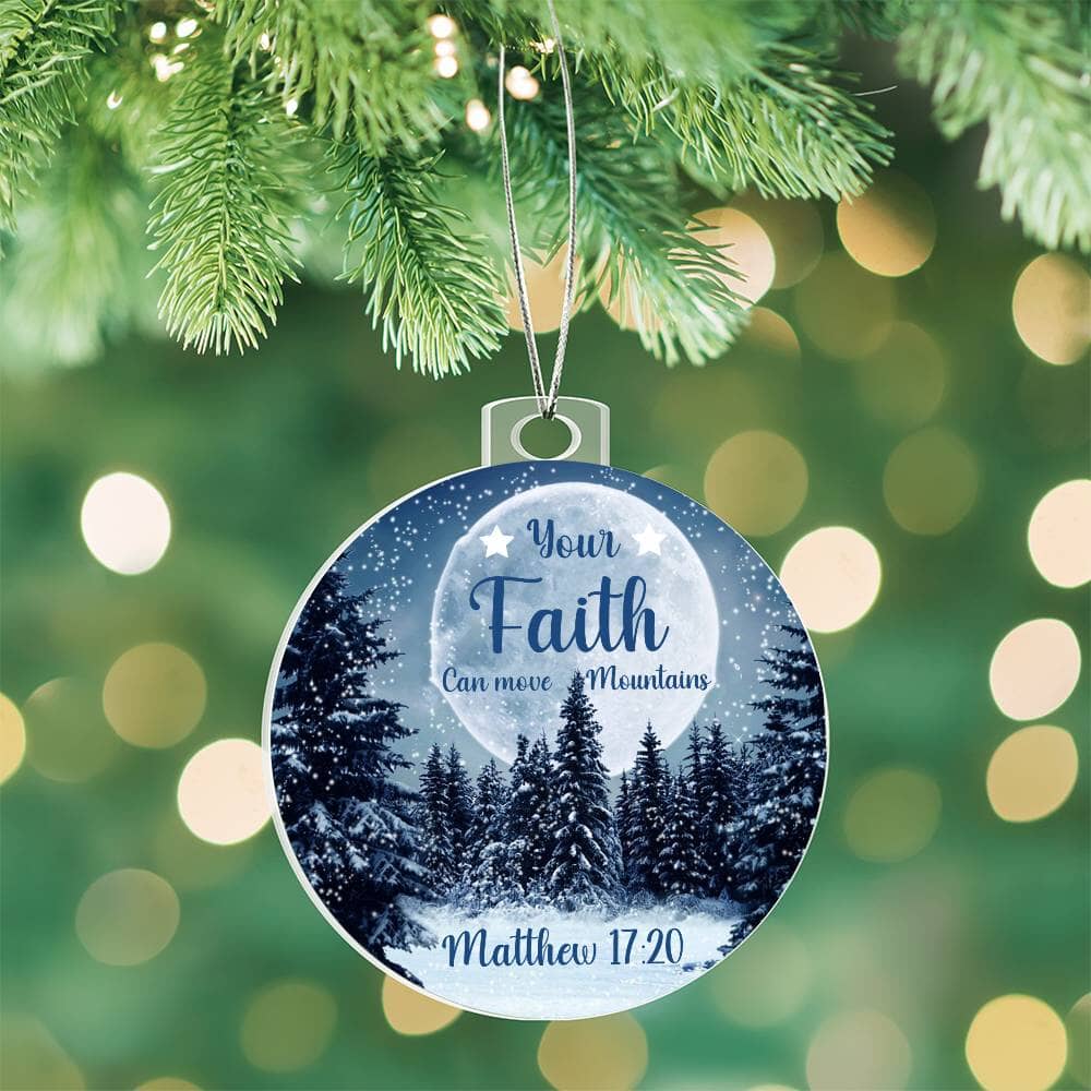 Faith - Holiday Ornament - Your Faith Can Move Mountains - Matthew 17:20 - Personalized Acrylic Ornament - The Shoppers Outlet