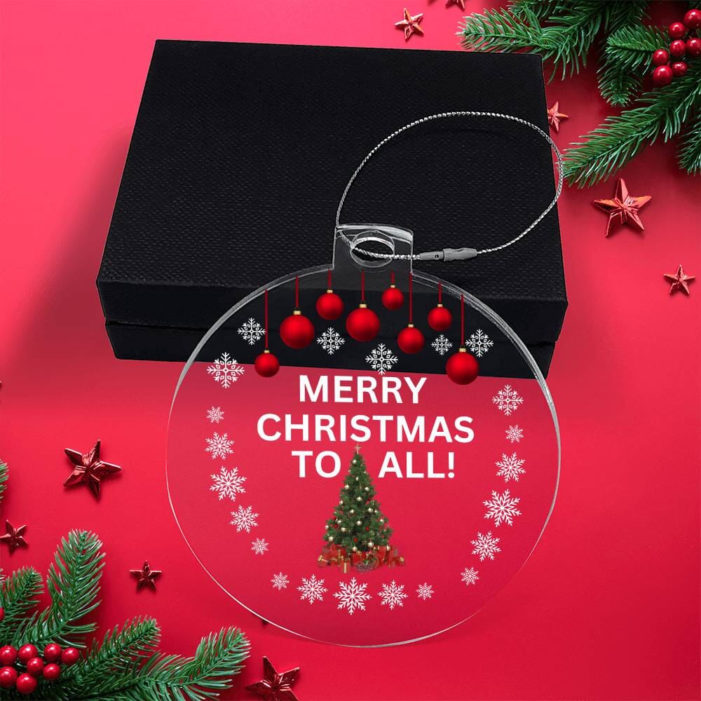 Holiday Ornament - Merry Christmas To All - White Print - Personalized Acrylic Ornament - The Shoppers Outlet