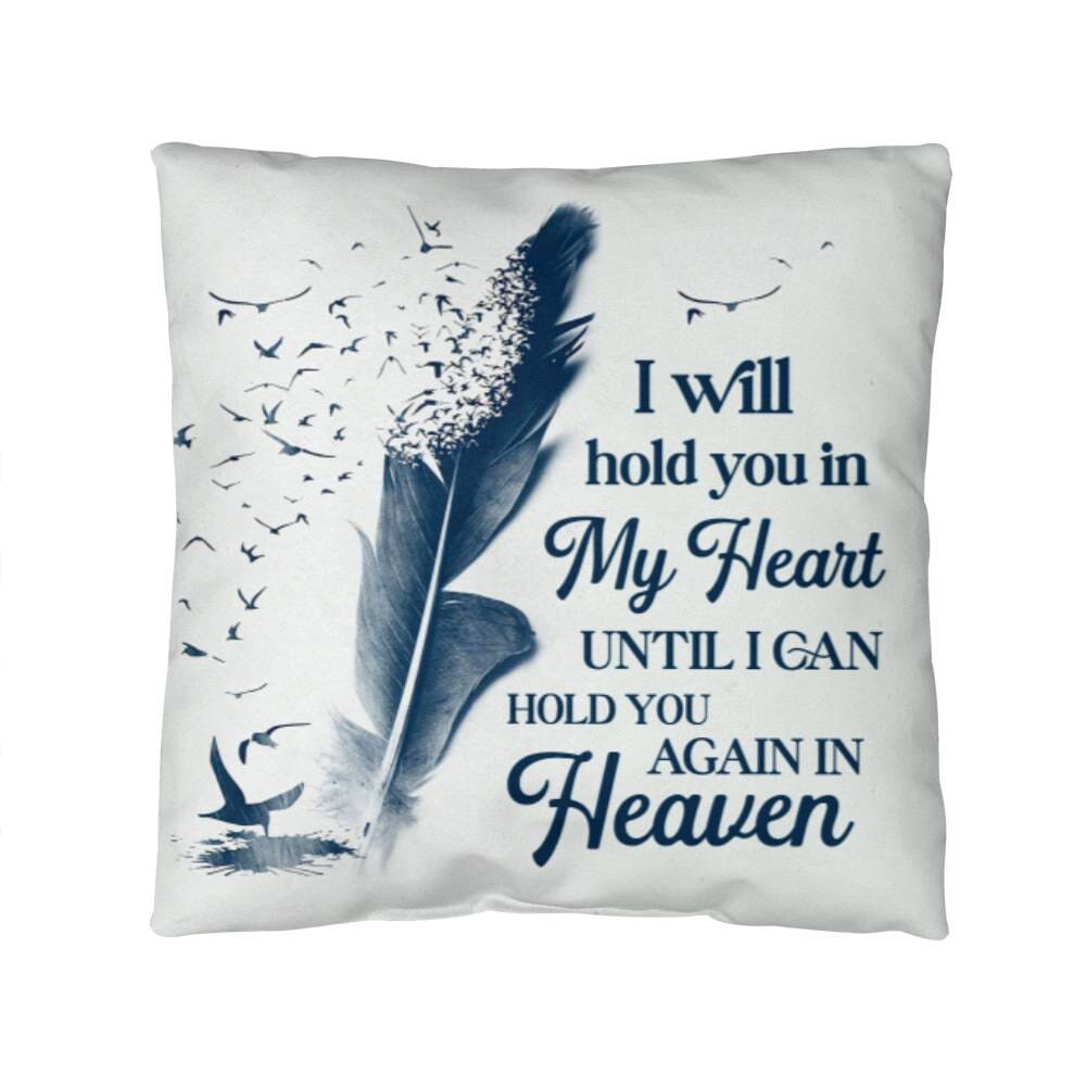 Remembrance -I will Hold You In My Heart Until I Can Hold You Again In Heaven - Classic Throw Pillows - The Shoppers Outlet