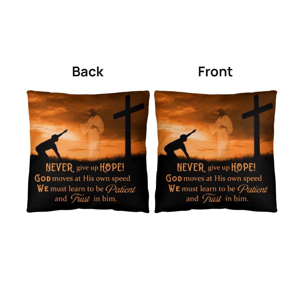 Inspirational - Never Give Up Hope - Classic Throw Pillows - The Shoppers Outlet