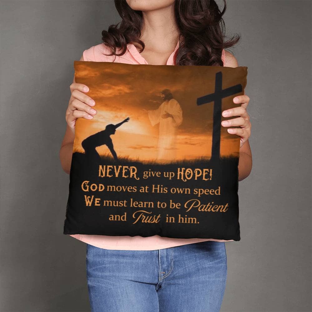 Inspirational - Never Give Up Hope - Classic Throw Pillows - The Shoppers Outlet