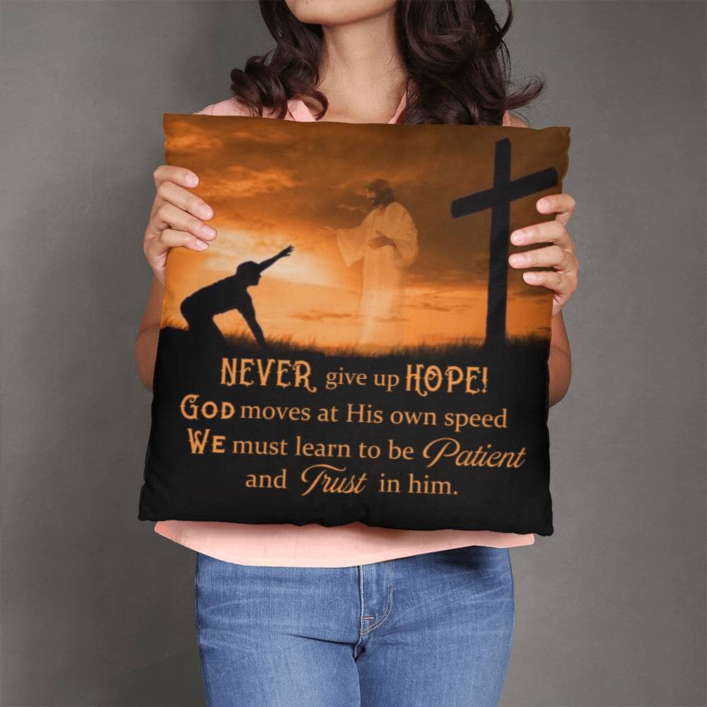 Inspirational - Never Give Up Hope - Classic Throw Pillows - The Shoppers Outlet