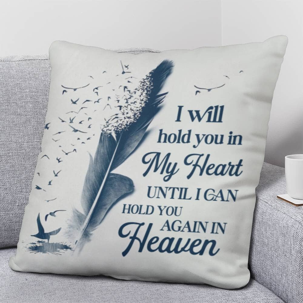 Remembrance -I will Hold You In My Heart Until I Can Hold You Again In Heaven - Classic Throw Pillows - The Shoppers Outlet