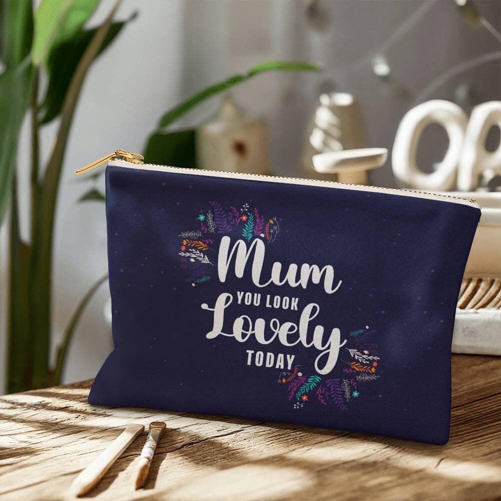 Mum - You Look Lovely Today - Large Fabric Zippered Pouch - The Shoppers Outlet