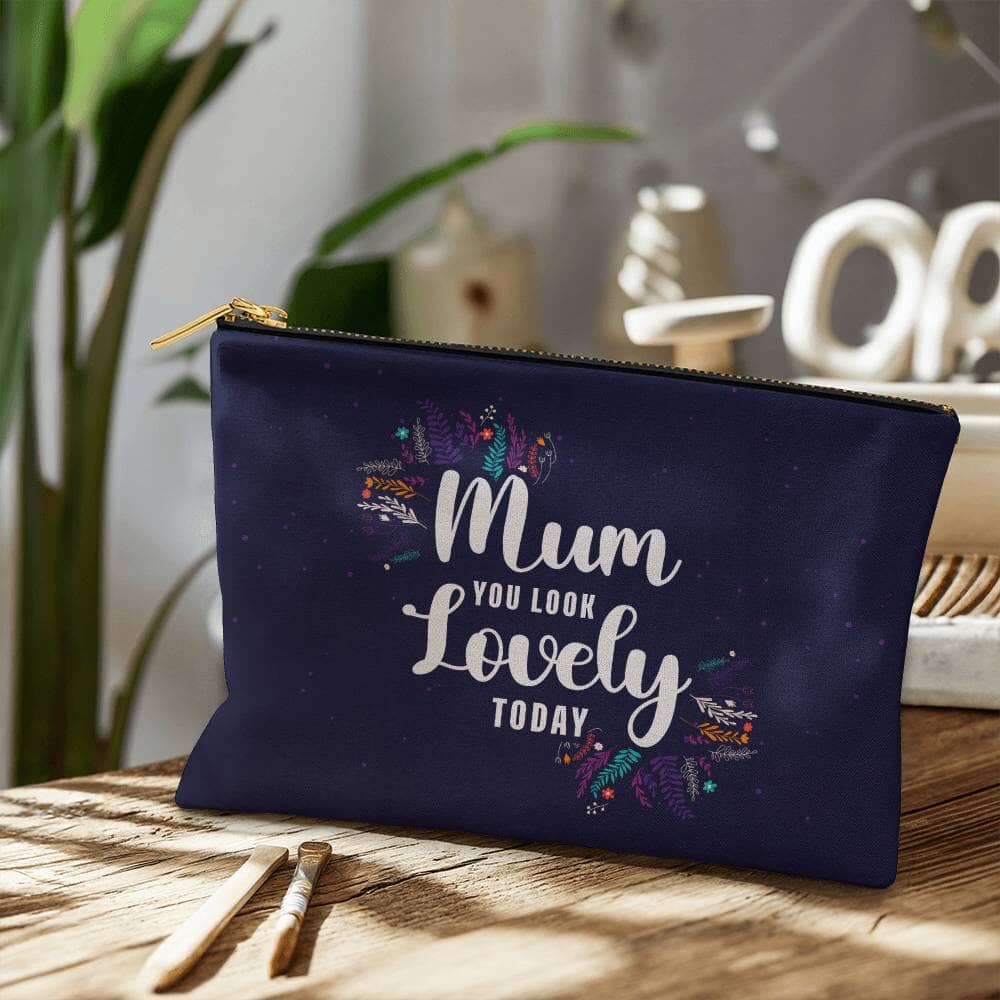 Mum - You Look Lovely Today - Large Fabric Zippered Pouch - The Shoppers Outlet