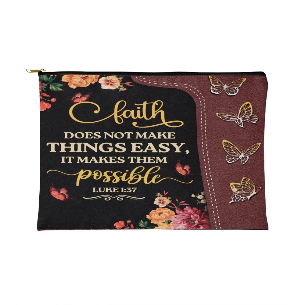 Faith - Faith Does Not Make Things Easy It Makes Them Possible - Luke 1:37 - Small Fabric Zippered Pouch - The Shoppers Outlet