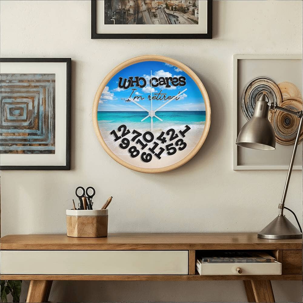 Who Cares I'm Retired - Wood Frame Wall Clock - The Shoppers Outlet