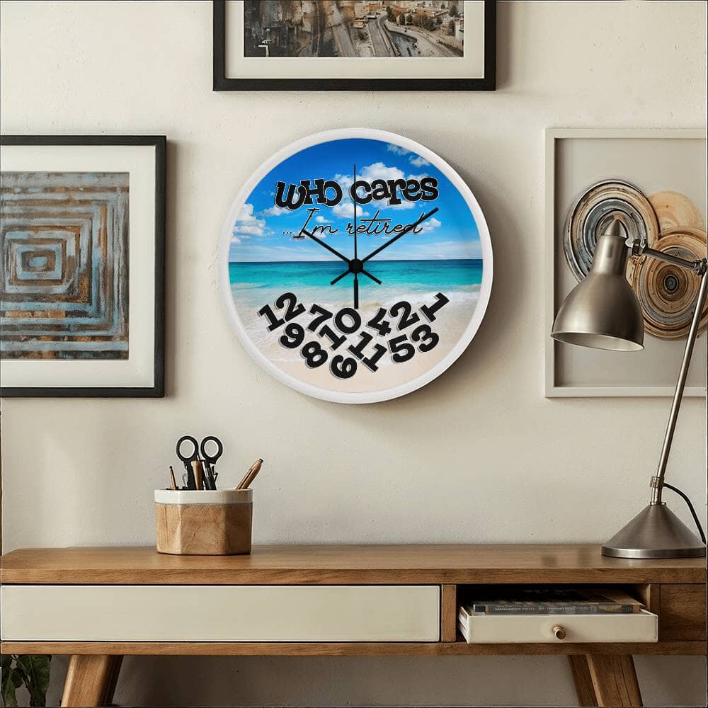 Who Cares I'm Retired - Wood Frame Wall Clock - The Shoppers Outlet