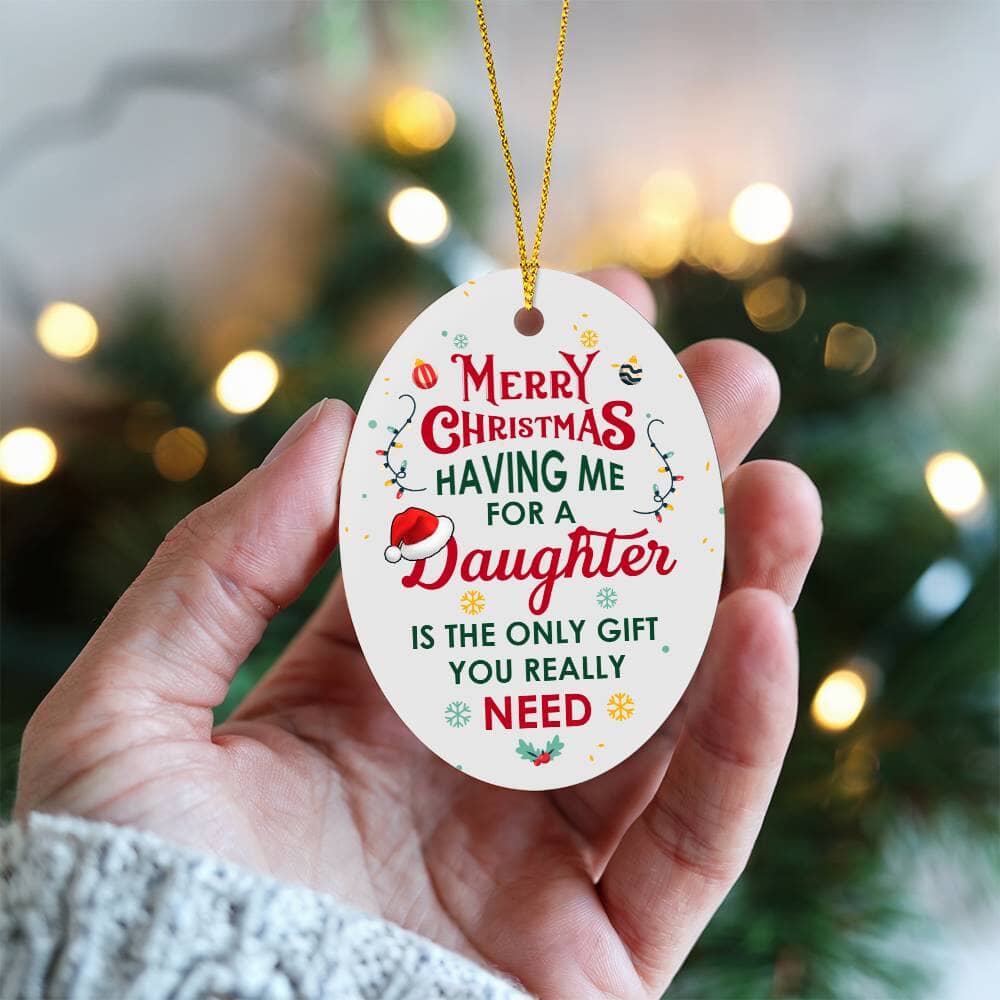 Mom - Holiday Ornament - Having Me For A Daughter - High Gloss Oval Ornament - The Shoppers Outlet