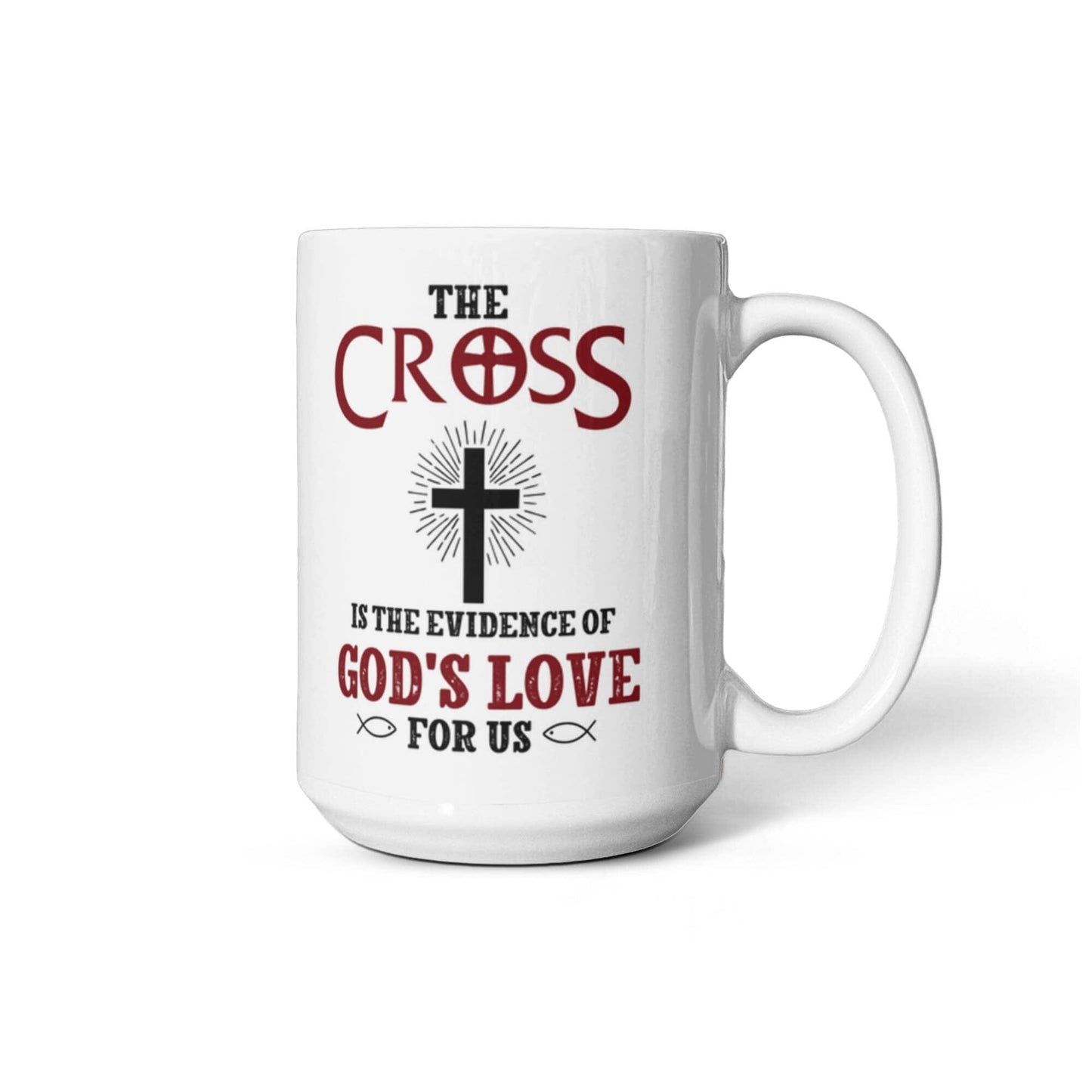 Inspirational - The Cross Is The Evidence Of God's Love For Us - Ceramic Mug - The Shoppers Outlet