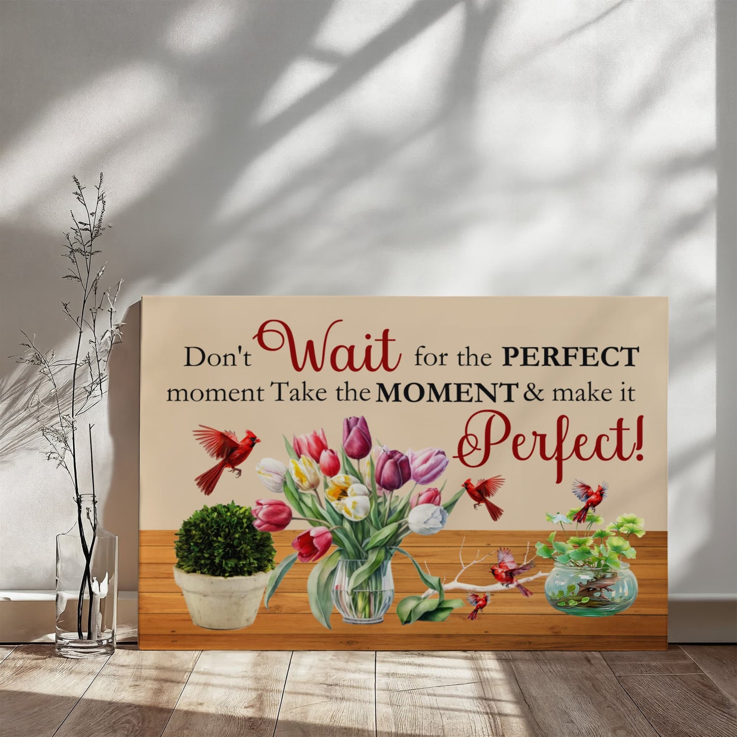 Inspirationsl - Don't Wait For the Perfect Moment - Gallery Wrapped Canvas Prints - The Shoppers Outlet