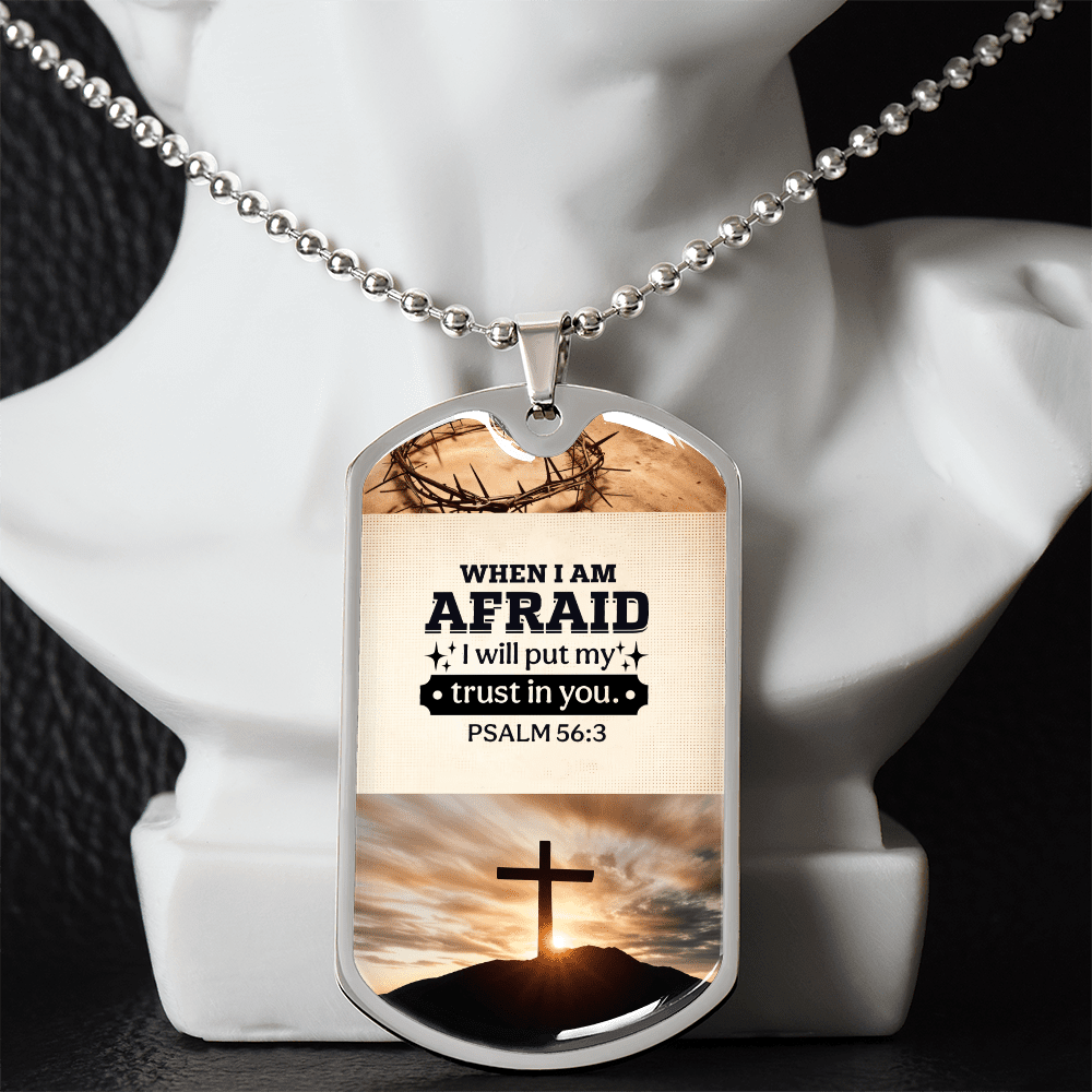 PSALM 56:3 - When I Am Afraid I Will Put My Trust In You - Dog Tag Necklace - The Shoppers Outlet