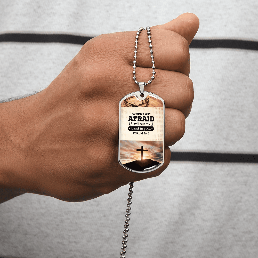 PSALM 56:3 - When I Am Afraid I Will Put My Trust In You - Dog Tag Necklace - The Shoppers Outlet