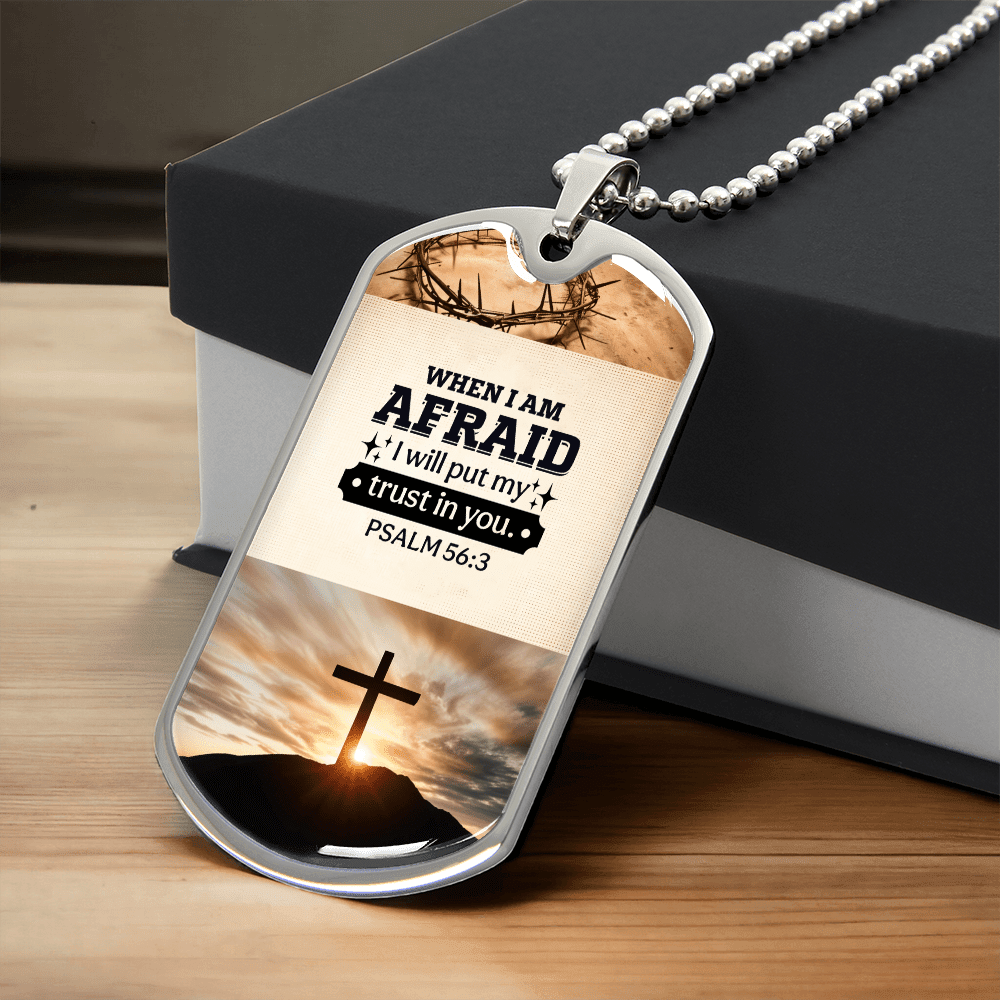 PSALM 56:3 - When I Am Afraid I Will Put My Trust In You - Dog Tag Necklace - The Shoppers Outlet