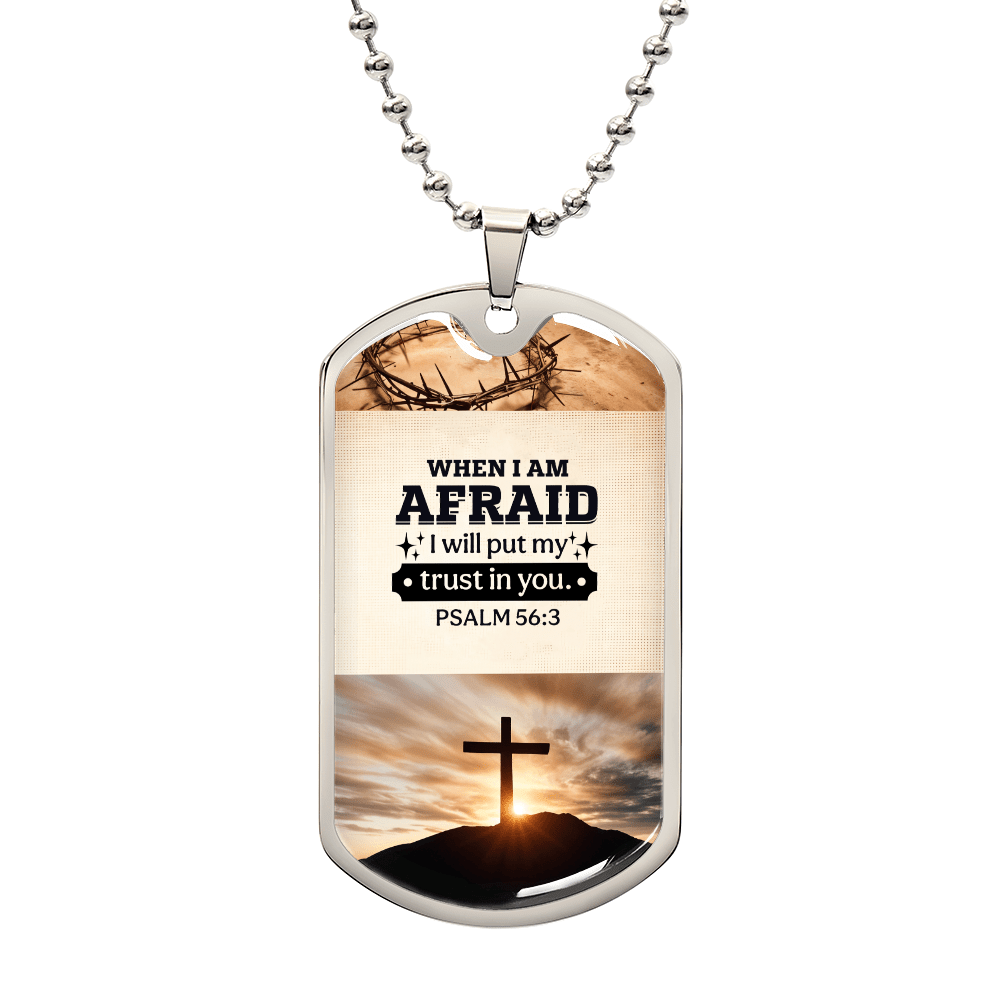 PSALM 56:3 - When I Am Afraid I Will Put My Trust In You - Dog Tag Necklace - The Shoppers Outlet