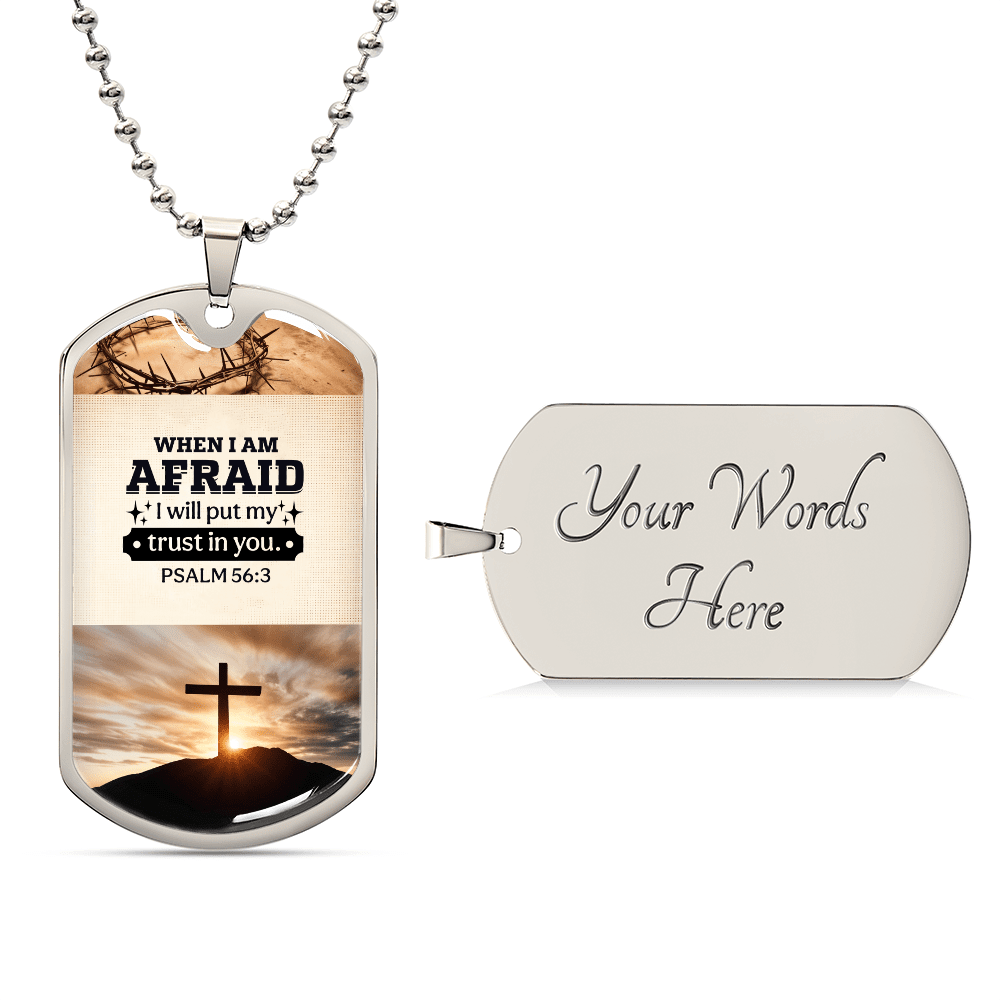 PSALM 56:3 - When I Am Afraid I Will Put My Trust In You - Dog Tag Necklace - The Shoppers Outlet