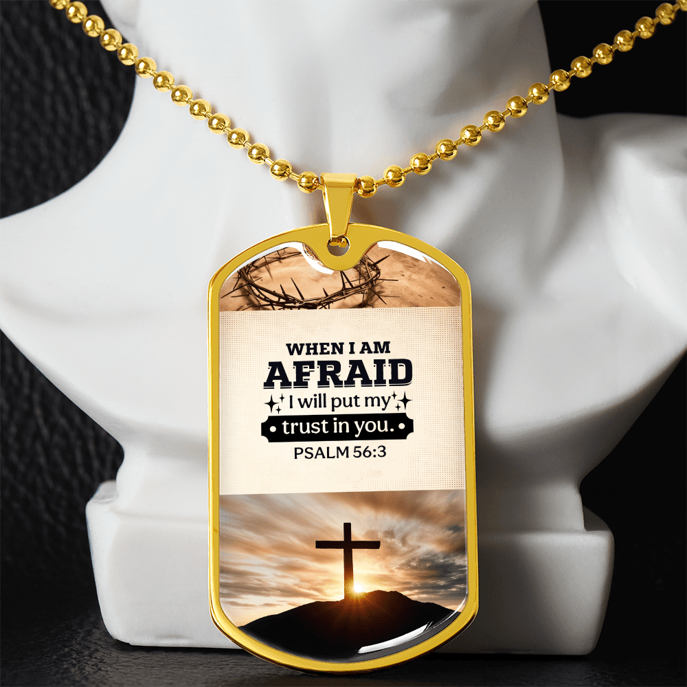 PSALM 56:3 - When I Am Afraid I Will Put My Trust In You - Dog Tag Necklace - The Shoppers Outlet