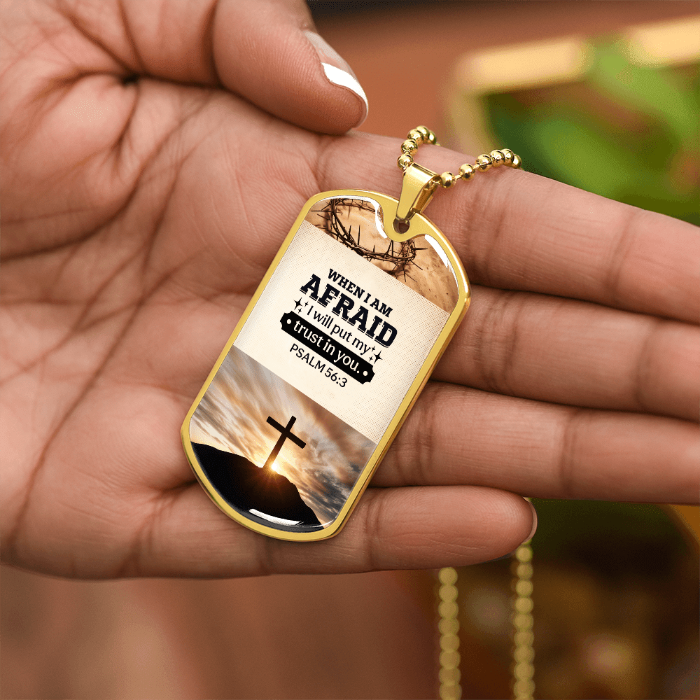 PSALM 56:3 - When I Am Afraid I Will Put My Trust In You - Dog Tag Necklace - The Shoppers Outlet