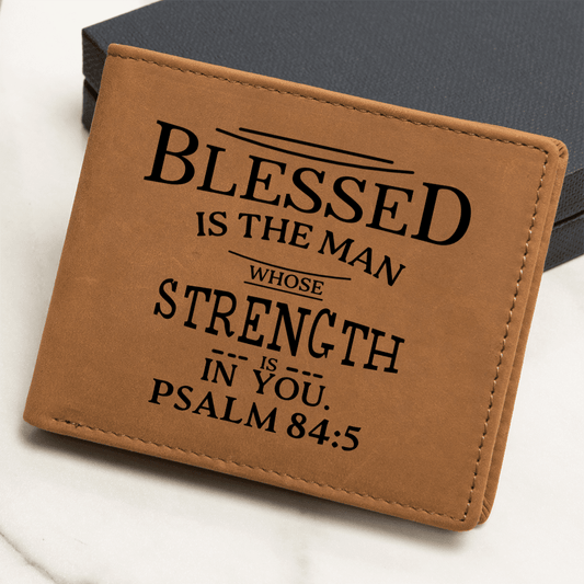 Graphic Leather Wallet - PSALM 84:5 - Bible Verse - The Shoppers Outlet