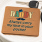 Graphic Leather Wallet - Daddy - Always Carry My Love In Your Pocket - The Shoppers Outlet