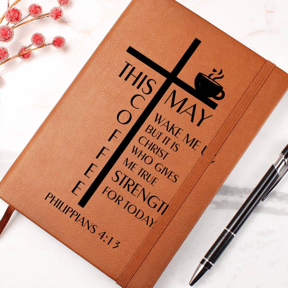 Graphic Leather Journal - This Coffee May Wake Me UP Back - Philippians 4:13 NIV - The Shoppers Outlet