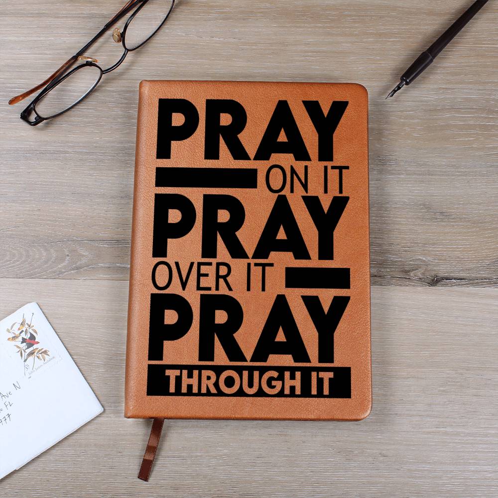 Graphic Leather Journal - Pray On It - Pray Over It - Pray Through It - The Shoppers Outlet
