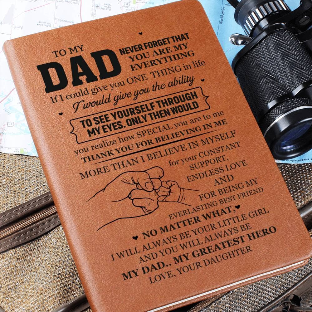 Graphic Leather Journal - Dad - Never Forget That You Are My Everything - The Shoppers Outlet