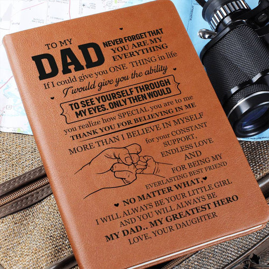 Graphic Leather Journal - Dad - Never Forget That You Are My Everything